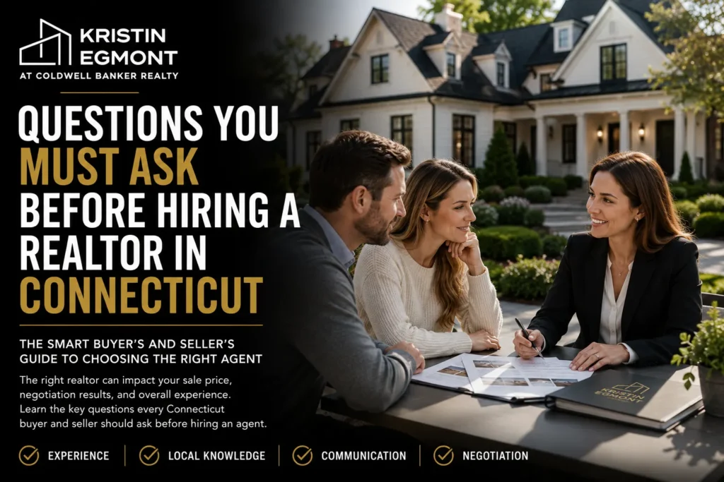 Questions You MUST Ask Before Hiring a Realtor in Connecticut (2026 Guide)
